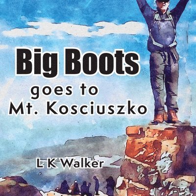 L K Walker, L. K. Walker - Big Boots goes to Mt. Kosciuszko, Häftad