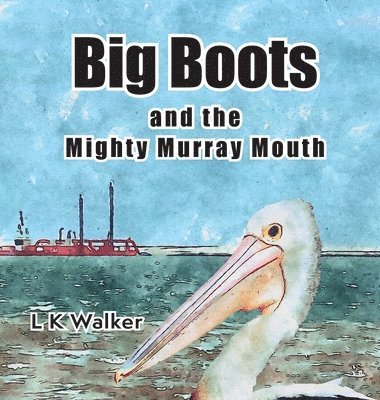 bokomslag Big Boots and the Might Murray Mouth