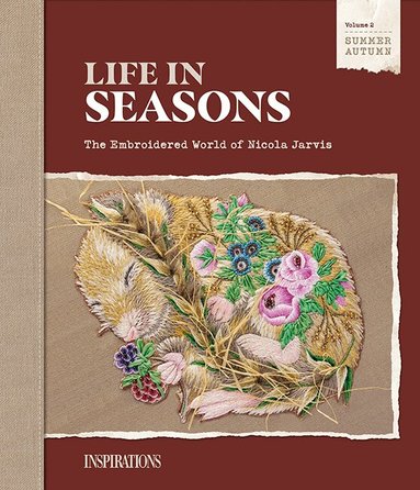 Nicola Jarvis - Life in Seasons | Summer/Autumn (Volume Two), Inbunden