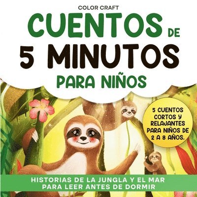 Cuentos de 5 minutos para niños: Cuentos cortos y relajantes para niños de 2 a 8 Años, con ballenas, tigres, lémures, perezosos y mucho más 1