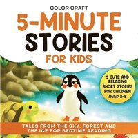 bokomslag 5-Minute Stories For Kids: Cute and Relaxing Short Stories For Children Aged 2-8, featuring penguins, squirrels and more!