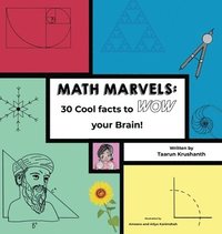 bokomslag Math Marvels: 30 Cool Facts to Wow Your Brain! (hardcover): 30 Cool Facts to Wow Your Brain!: 30 Cool Facts to Wow Your Brain!