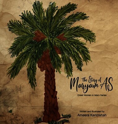 The Story of Maryam AS - Great Women in Islam Series