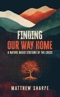 Matthew Sharpe - Finding Our Way Home, Häftad