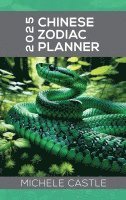 bokomslag 2025 Chinese Zodiac Planner: Daily Insights & Monthly Guidance for the Year of the Wood Snake