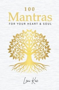 bokomslag 100 Mantras for Your Heart and Soul