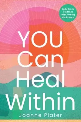 Joanne Plater - You Can Heal Within, Häftad. Tillgänglighet: Lägg i varukorg
