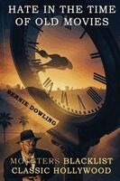 Bernie Dowling - Hate In The Time of Old Movies, Häftad. Tillgänglighet: Lägg i varukorg