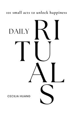 Cecilia Huang - Daily Rituals, Häftad