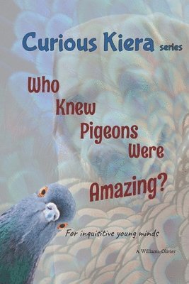 bokomslag Curious Kiera: Who Knew Pigeons Were Amazing?