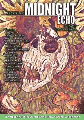 bokomslag Midnight Echo Issue 19: The Magazine of the Australasian Horror Writers Association