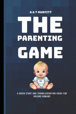 bokomslag The Parenting Game