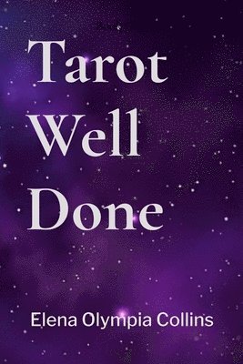 Elena Olympia Collins - Tarot Well Done, Häftad