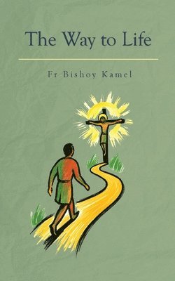 Bishoy Kamel, Fr Bishoy Kamel - Way To Life, Häftad