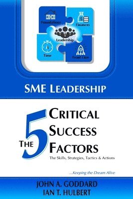 John Goddard, Ian T Hulbert, Ian T. Hulbert - SME Leadership The 5 Critical Success Factors, Häftad