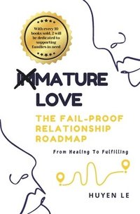 bokomslag Mature Love - The Fail-Proof Relationship Roadmap