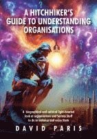 bokomslag A Hitchhiker's Guide to Understanding Organisations