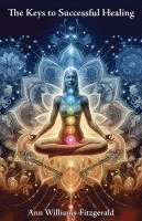 bokomslag The Keys to Successful Healing