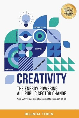 Creativity - The Energy Powering All Public Sector Change