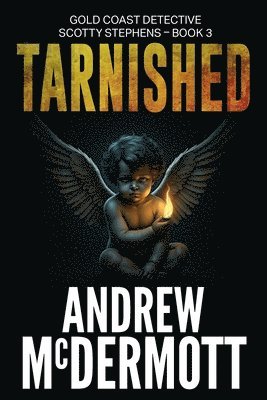 bokomslag Tarnished: Gold Coast Detective Scotty Stephens - Book 3