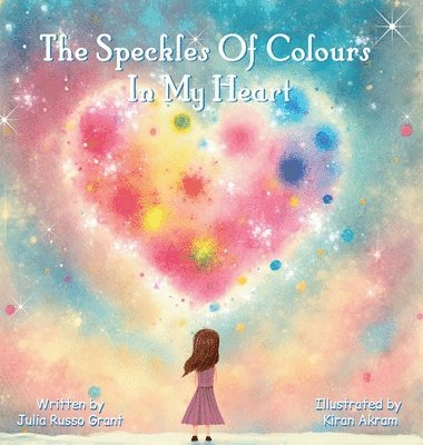 bokomslag Speckles Of Colours In My Heart