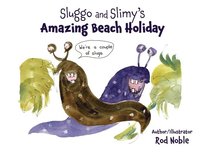 bokomslag Sluggo and Slimy's Amazing Beach Holiday