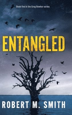 Robert M Smith, Robert M. Smith - Entangled, Inbunden