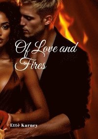 bokomslag Of Love and Fires: Chronicles of Love and Fires