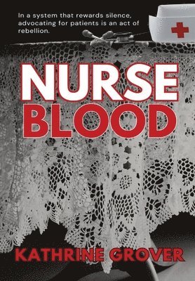 Kathrine Grover - Nurse Blood, Inbunden
