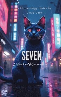 bokomslag Seven: A Guide To Numerology Life Path 7