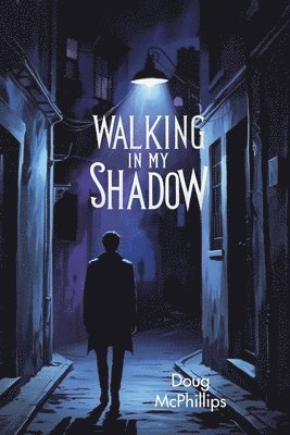 Doug McPhillips - Walking in My Shadow, Häftad