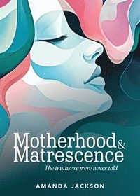 bokomslag Motherhood & Matrescence