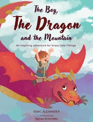 Isaac Alexander - Boy, the Dragon, and the Mountain, Inbunden