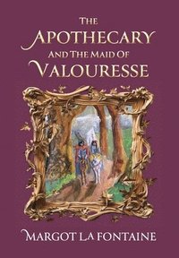 bokomslag Apothecary and the Maid of Valouresse