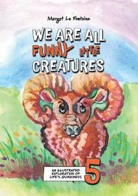 bokomslag We Are All Funny Little Creatures 5