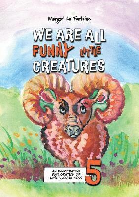 bokomslag We Are All Funny Little Creatures 5