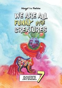 bokomslag We Are All Funny Little Creatures 7