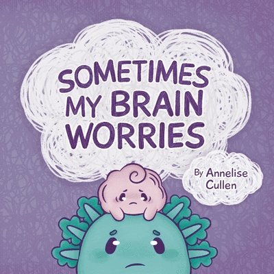 Sometimes My Brain Worries 1