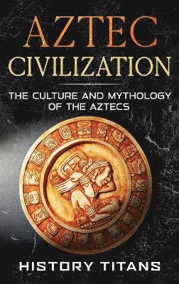 bokomslag Aztec Civilization