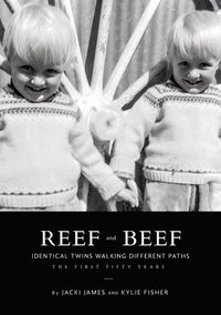 bokomslag Reef & Beef: Identical Twins Walking Different Paths: The First Fifty years