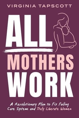 All Mothers Work