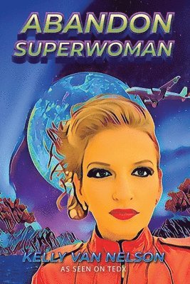 Abandon Superwoman