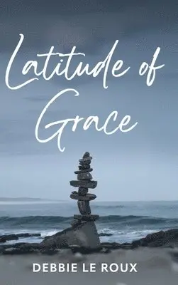Debbie Le Roux - Latitude of Grace, Inbunden. Tillgänglighet: Lägg i varukorg