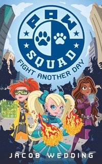 bokomslag PAW-Squad: Fight Another Day