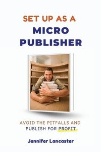 bokomslag Set Up as a Micro Publisher