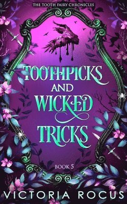 Toothpicks And Wicked Tricks