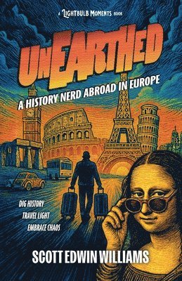 bokomslag Unearthed - A History Nerd Abroad