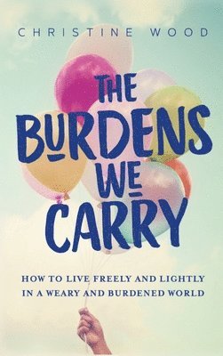 Burdens We Carry