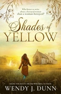 bokomslag Shades of Yellow: Who better to write about a betrayed woman than a woman betrayed?