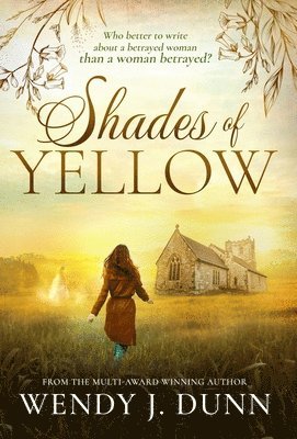 bokomslag Shades of Yellow: Who better to write about a betrayed woman than a woman betrayed?